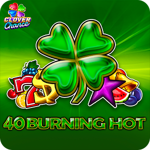 40 Burning Hot - Clover Chance