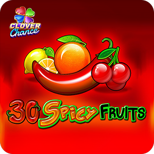 30 Spicy Fruits - Clover Chance